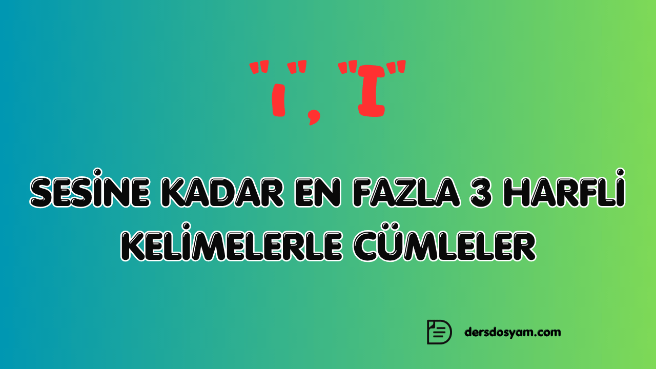 ı sesi 3 harfli kelimelerle kolay cümleler çalışma kağıdı