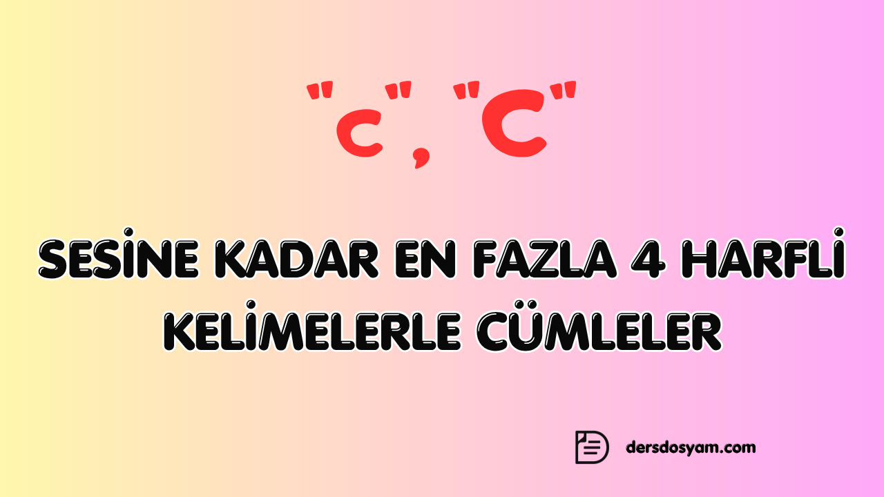 c sesi 4 harfli kelimelerle kolay cümleler çalışma kağıdı