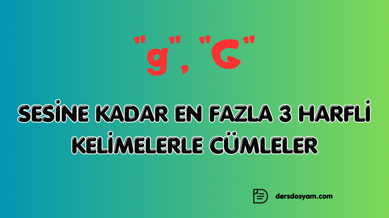 g sesi 3 harfli kelimelerle kolay cümleler çalışma kağıdı