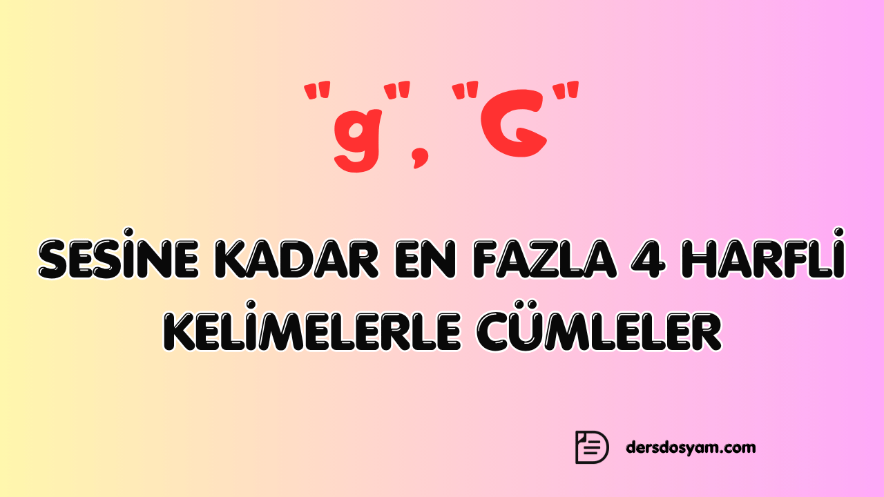 g sesi 4 harfli kelimelerle kolay cümleler çalışma kağıdı