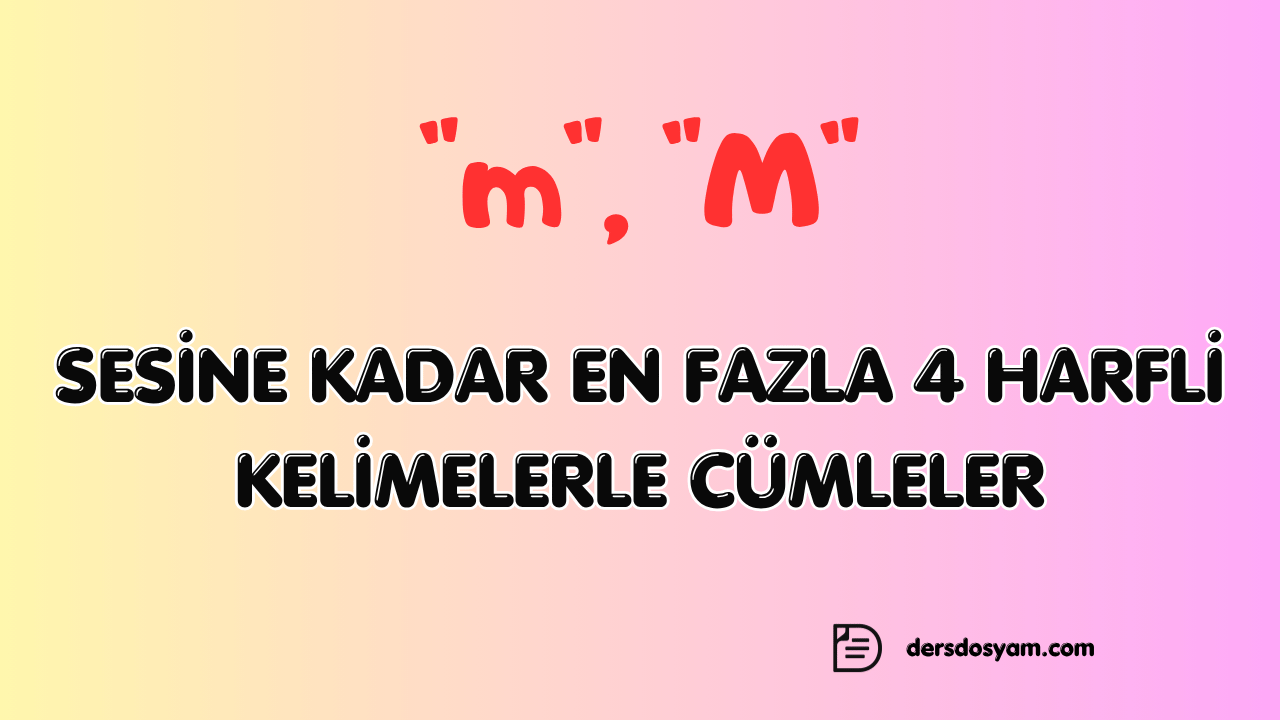 m sesi 4 harfli kelimelerle kolay cümleler çalışma kağıdı